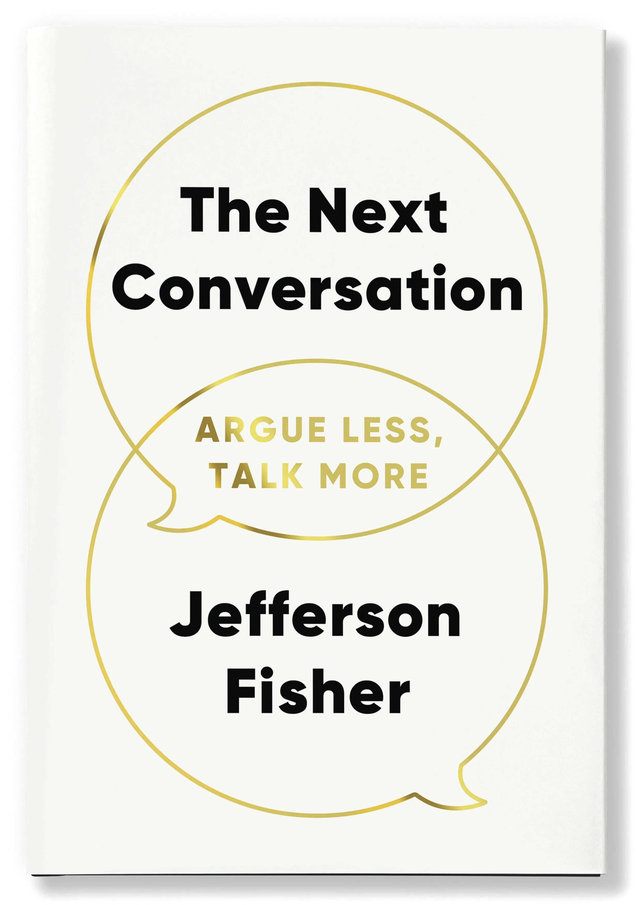 The book cover for The Next Conversation by Jefferson Fisher is two overlapping speech bubbles in gold, with the title and author's name in black, on a white background.